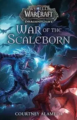 Sci-fi a fantasy World of Warcraft: War of the Scaleborn - Courtney Alameda