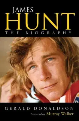 Šport James Hunt - The Biography - Gerald Donaldson