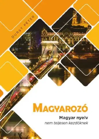 Jazykové učebnice - ostatné Magyargozó - magyar nyelv nem teljesen kezdőknek - Péter Durst