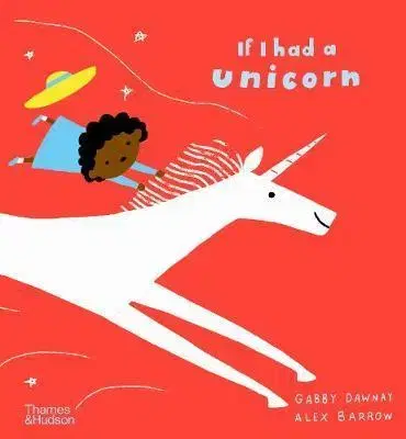 V cudzom jazyku If I had a unicorn - Gabby Dawnay,Alex Barrow