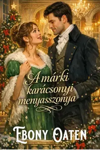 Romantická beletria A márki karácsonyi menyasszonya - Ebony Oaten