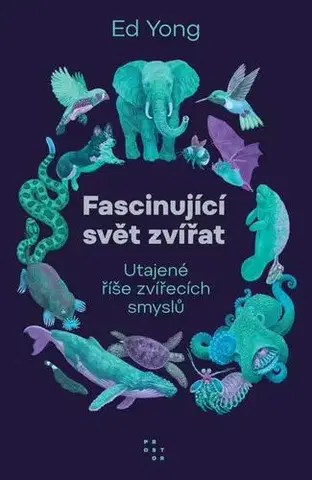Biológia, fauna a flóra Fascinující svět zvířat - Ed Yong