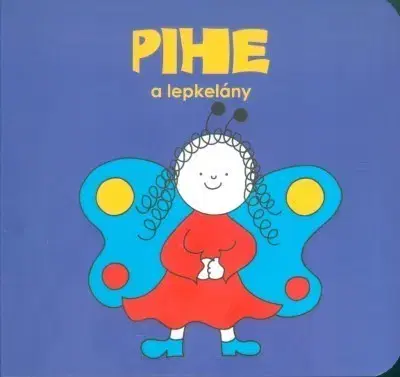 Rozprávky Pihe a lepkelány - Erika Bartos