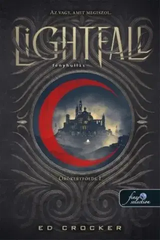Sci-fi a fantasy Lightfall - Fényhullás (Öröklétfölde 1.) - Ed Crocker