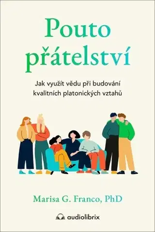 Psychológia, etika Pouto přátelství - Marisa G. Franco,Tomáš Bíla
