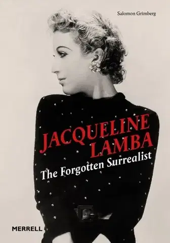 Biografie - Životopisy Jacqueline Lamba: The Forgotten Surrealist - Salomon Grimberg