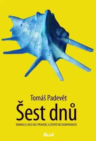 Svetová beletria Šest dnů - Tomáš Padevět
