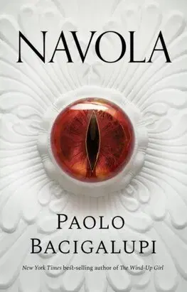 Sci-fi a fantasy Navola - Paolo Bacigalupi