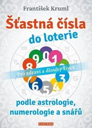 Astrológia, horoskopy, snáre Šťastná čísla do loterie podle astrologie, numerologie a snářů - František Kruml
