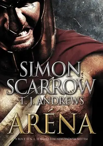 Historické romány Aréna - T. J. Andrews,Simon Scarrow