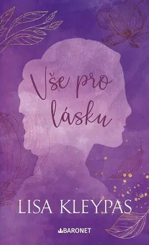 Romantická beletria Vše pro lásku, 2. vydání - Lisa Kleypas,Jana Vlčková