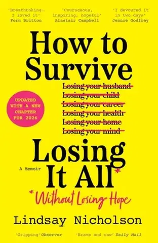 Biografie - Životopisy How to Survive Losing It All* - Lindsay Nicholson