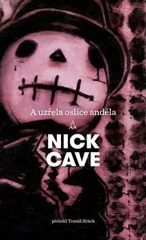 Romantická beletria A uzřela oslice anděla - Nick Cave