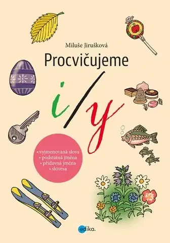 Učebnice pre ZŠ - ostatné Procvičujeme i/y - Miluše Jirušková