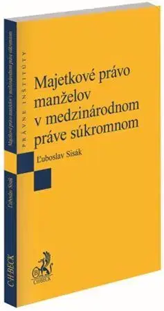 Európske právo Majetkové právo manželov v medzinárodnom práve súkromnom - Ľuboslav Sisák