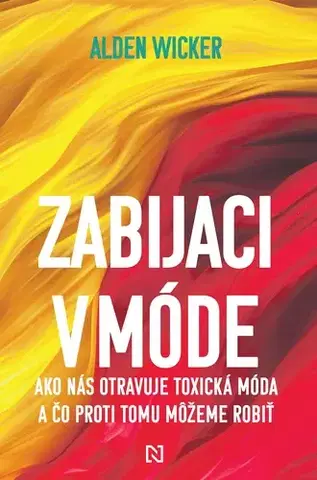Fejtóny, rozhovory, reportáže Zabijaci v móde - Alden Wicker,Peter Tkačenko