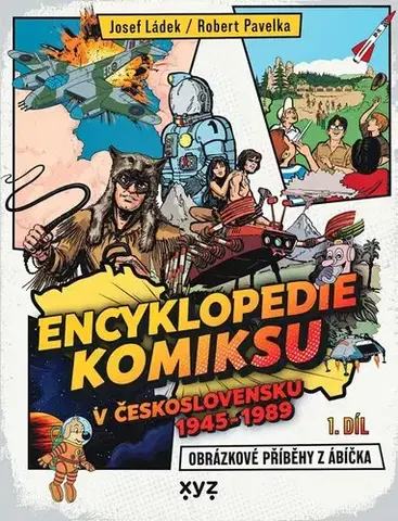 Komiksy Encyklopedie komiksu v Československu 1945 - 1989, 1. díl - Robert Pavelka,Josef Ládek
