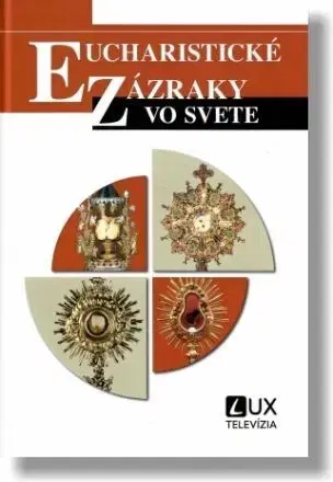 Kresťanstvo Eucharistické zázraky vo svete, 2. vydanie - Carlo Acutis