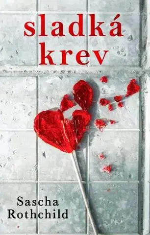 Detektívky, trilery, horory Sladká pomsta - Sascha Rothchild