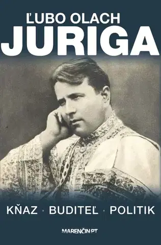História Juriga. Kňaz, buditeľ, politik - Ľubomír Olach