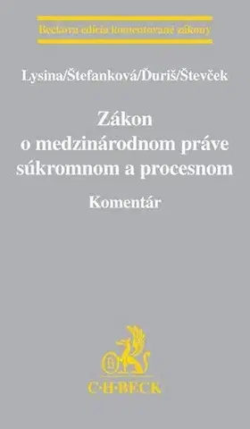 Zákony, zbierky zákonov Zákon o medzinárodnom práve súkromnom a procesnom. Komentár - Lysina,Kolektív autorov