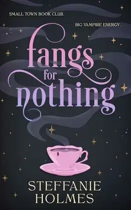 Sci-fi a fantasy Fangs for Nothing - The Nevermore Murder Club and Smutty Book Coven 1 - Steffanie Holmes