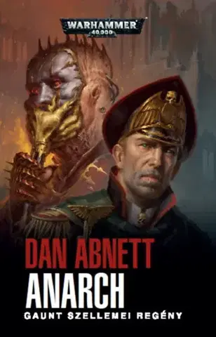 Sci-fi a fantasy Anarch - Gaunt szellemei regény - Dan Abnett