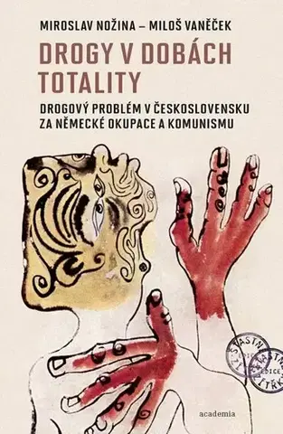 Slovenské a české dejiny Drogy v dobách totality - Miroslav Nožina,Miloš Vaněček