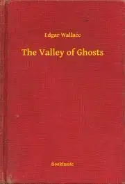 Svetová beletria The Valley of Ghosts - Edgar Wallace