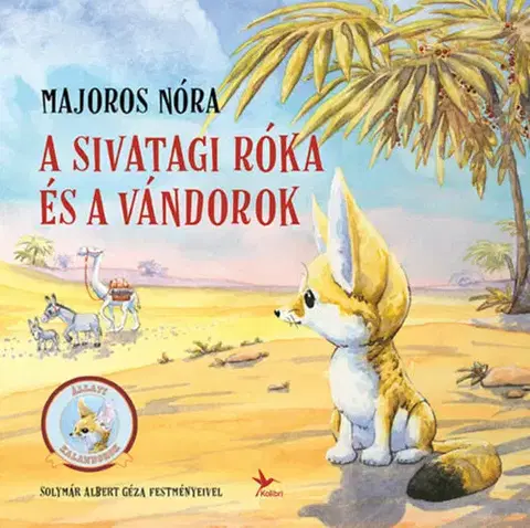 Rozprávky A sivatagi róka és a vándorok - Állati kalandorok - Nóra Majoros