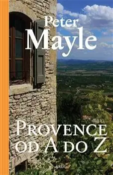 Svetová beletria Provence od A do Z - Peter Mayle,Paul Millar