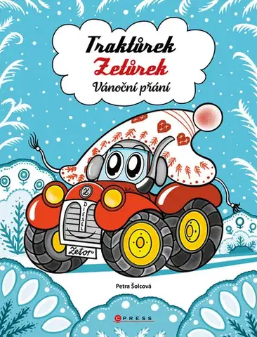 Rozprávky Traktůrek Zetůrek: Vánoční přání - Petra Šolcová