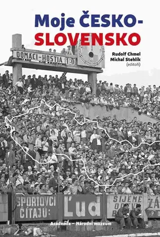 Slovenské a české dejiny Moje Československo - Michal Stehlík,Rudolf Chmel