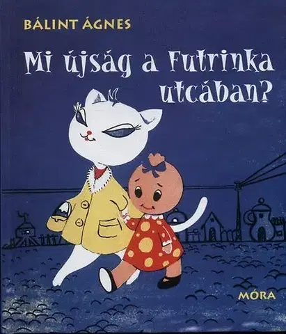 Rozprávky Mi újság a Futrinka utcában? - Ágnes Bálint