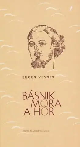 Slovenská poézia Básnik mora a hôr - Eugen Vesnin,Natália Petranská-Rolková