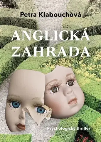 Detektívky, trilery, horory Anglická zahrada - Petra Klabouchová