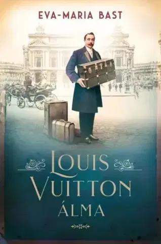 Svetová beletria Louis Vuitton álma - Eva-Maria Bast