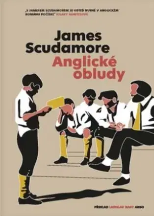 Svetová beletria Anglické obludy - James Scudamore