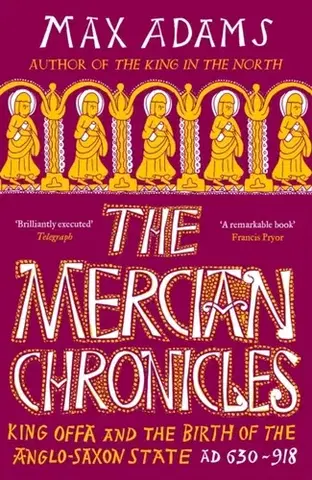 História The Mercian Chronicles - Max Adams