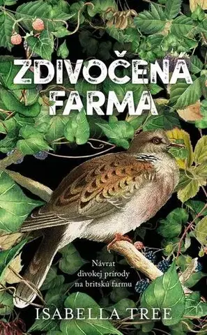 Svetová beletria Zdivočená farma - Isabella Tree