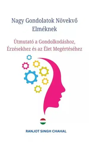 Rozvoj osobnosti Nagy gondolatok növekvő elméknek - Ranjot Singh Chahal