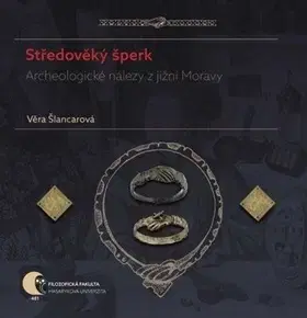 Archeológia, genealógia a heraldika Středověký šperk - Věra Šlancarová