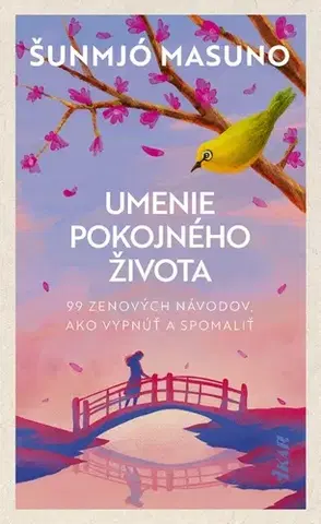 Psychológia, etika Umenie pokojného života - Šunmjó Masuno,Jana Sliacka