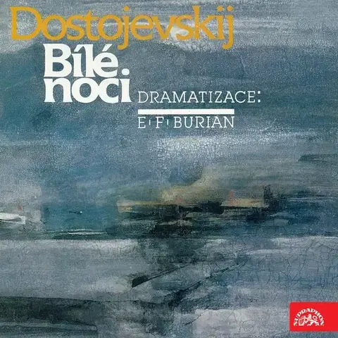Svetová beletria SUPRAPHON a.s. Dostojevskij, dramatizace E.F.Burian: Bílé noci