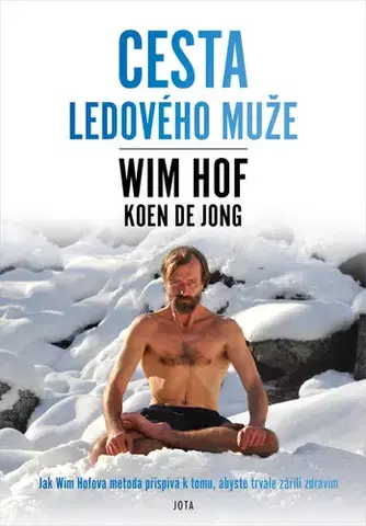 Zdravie, životný štýl - ostatné Wim Hof Cesta Ledového muže - Wim Hof,Koen de Jong