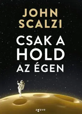 Sci-fi a fantasy Csak a hold az égen - John Scalzi