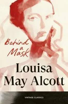 Svetová beletria Behind a Mask - Louisa May Alcott