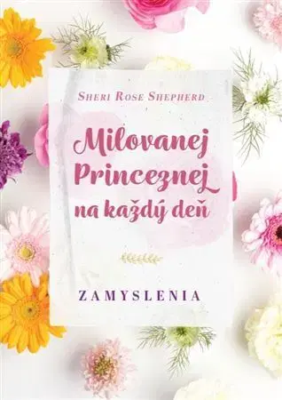 Náboženstvo - ostatné Milovanej Princeznej na každý deň - Shepherd Sheri Rose