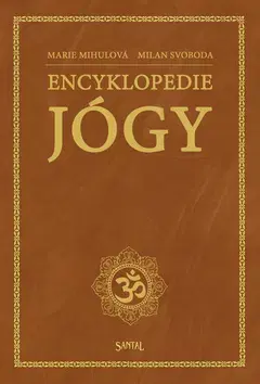 Joga, meditácia Encyklopedie jógy - Milan Svoboda,Marie Mihulová