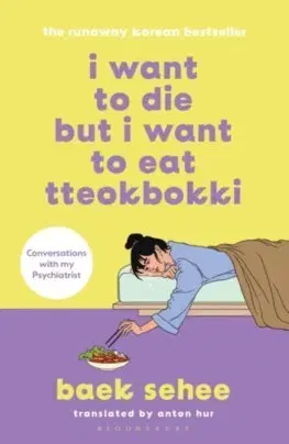 Rozvoj osobnosti I Want to Die but I Want to Eat Tteokbokki - Baek Sehee,Anton Hur